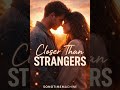 Closer Than Strangers – The Song That Feels Too Real 💔