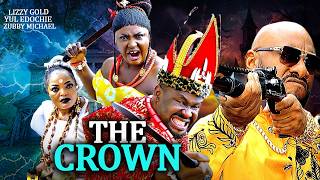THE CROWN (NEW MOVIE) - ZUBBY MICHAEL, LIZZY GOLD, YUL EDOCHIE #trending CTM