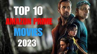 Top 10 Best Movies on AMAZON PRIME to Watch in 2023! MUST WATCH