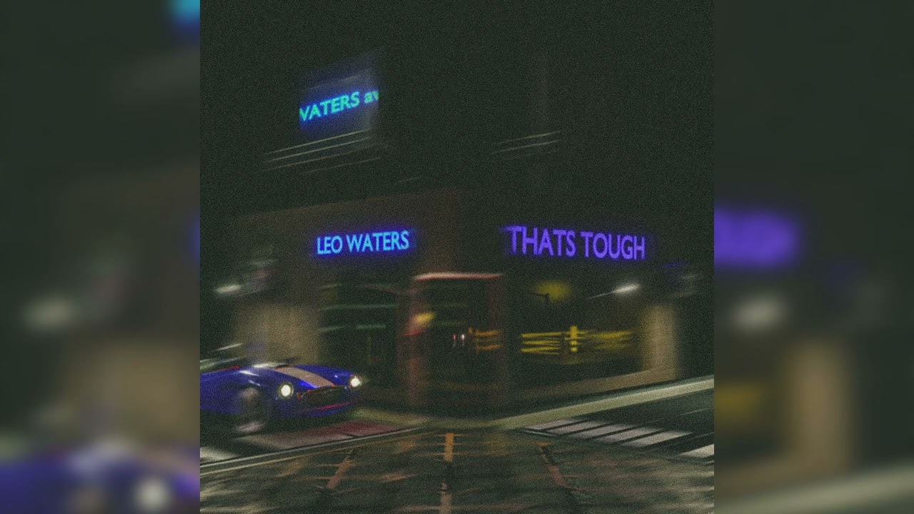 Leo Waters   Thats Tough Official Audio