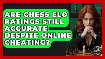 Are Chess ELO Ratings Still Accurate Despite Online Cheating? - The Chess Codex