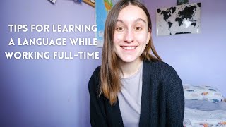How to study a language with a full time job