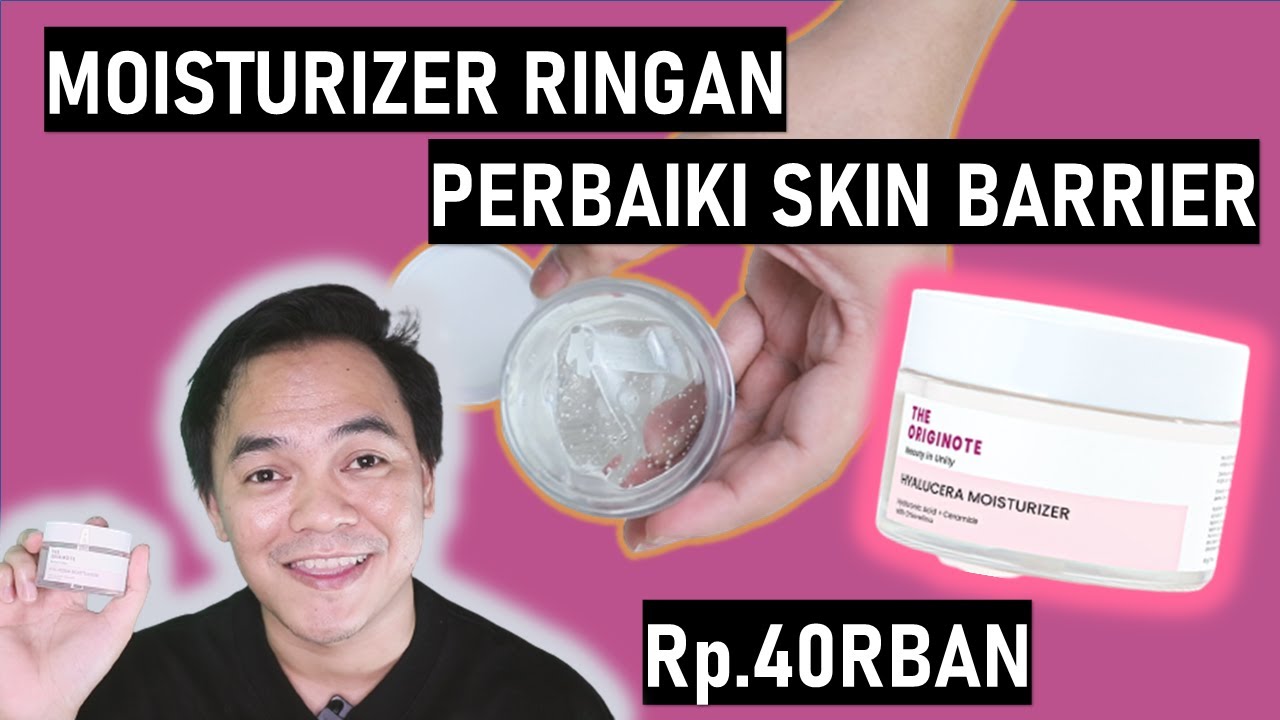 Review The Originote Moisturizer - The Originote Hyalucera Moisturizer
