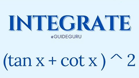 Integration tan x + cot x ka whole square | Integration (tanx+cotx)^2 I HSC IMP Questions 🔥
