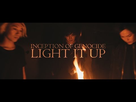 INCEPTION OF GENOCIDE『light it up』MUSIC VIDEO