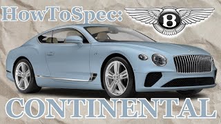 HowToSpec: Bentley Continental GT