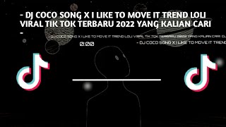 - DJ COCO SONG X I LIKE TO MOVE IT TREND LOLI VIRAL TIK TOK TERBARU 2022 YANG KALIAN CARI