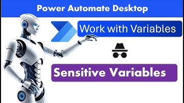 Power Automate Desktop - Sensitive Variables