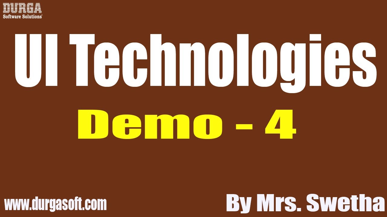 UI Technologies tutorials || Demo - 4 || by Mrs. Swetha On 06-05-2021 @9PM IST