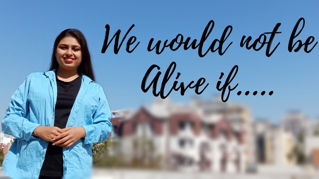 We would not be alive if || Pranali Jani