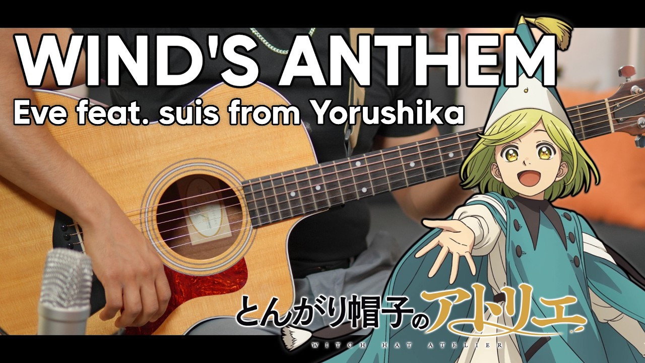 【TAB】Kaze no Anthem (風のアンセム) / Eve feat. suis From Yorushika Cover | Witch Hat Atelier OP