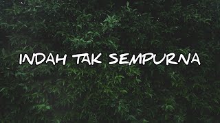 INDAH TAK SEMPURNA || LIRIK LAGU Resimi