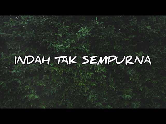 INDAH TAK SEMPURNA || LIRIK LAGU class=