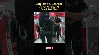 Cop Fired & Charged After Arresting Disabled Man #cops #police #vairal #usa🇺🇸