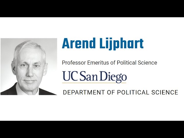 INTERVIEW WITH AREND LIJPHART – PROFESSOR EMERITUS OF POLITICAL SCIENCE - UCSD