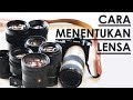 TIPS MEMILIH LENSA KAMERA | How To Choose Lenses | Bahasa Indonesia