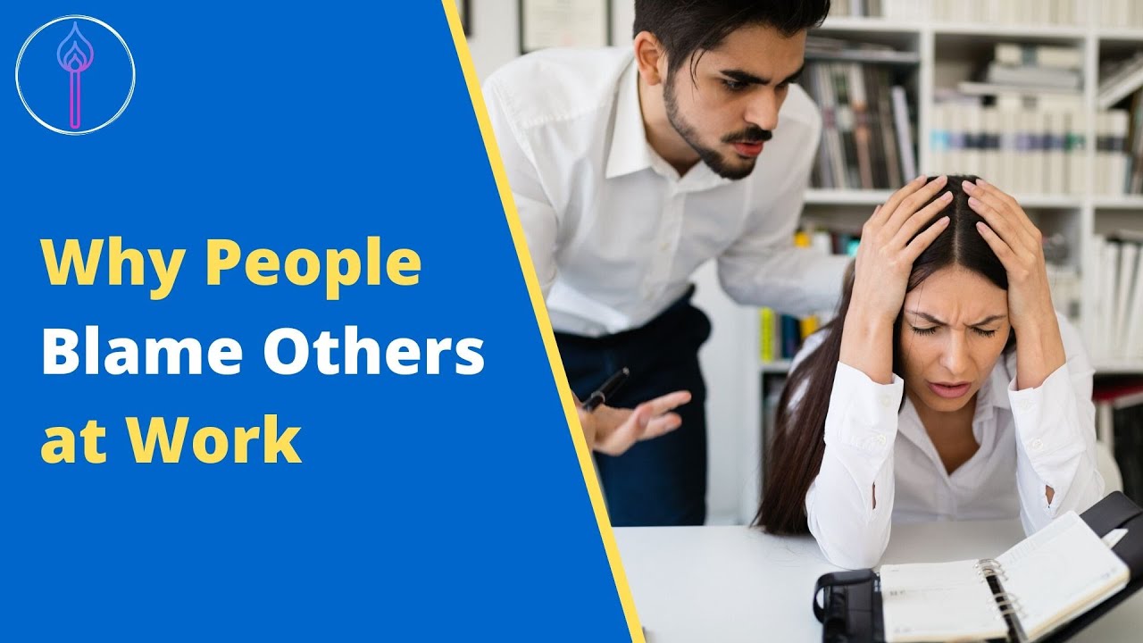 Why People Blame Others at Work (How to Stop the Spread of Blame) - YouTube
