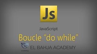 22 - JavaScript: Boucle Do While