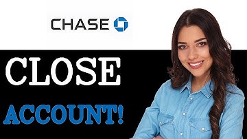 How To Close A Chase Bank Account Online (2025)