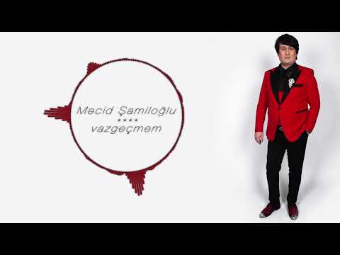 Mecid Shamiloglu_-_vazgecmem