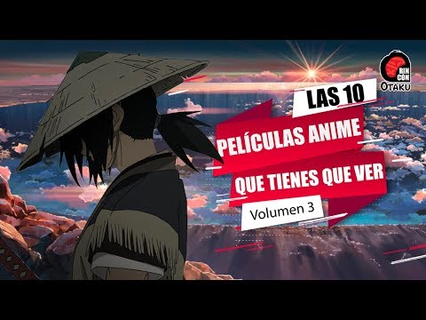 10 Películas de Anime INCREÍBLES que tienes QUE VER Vol. 3 RESUBIDO | Rincón Otaku