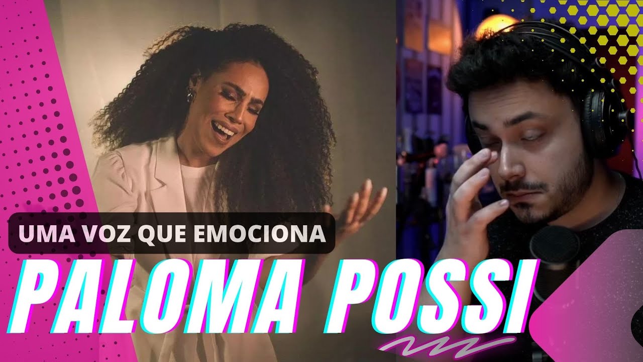Reagindo à PALOMA POSSI! Emocionante!