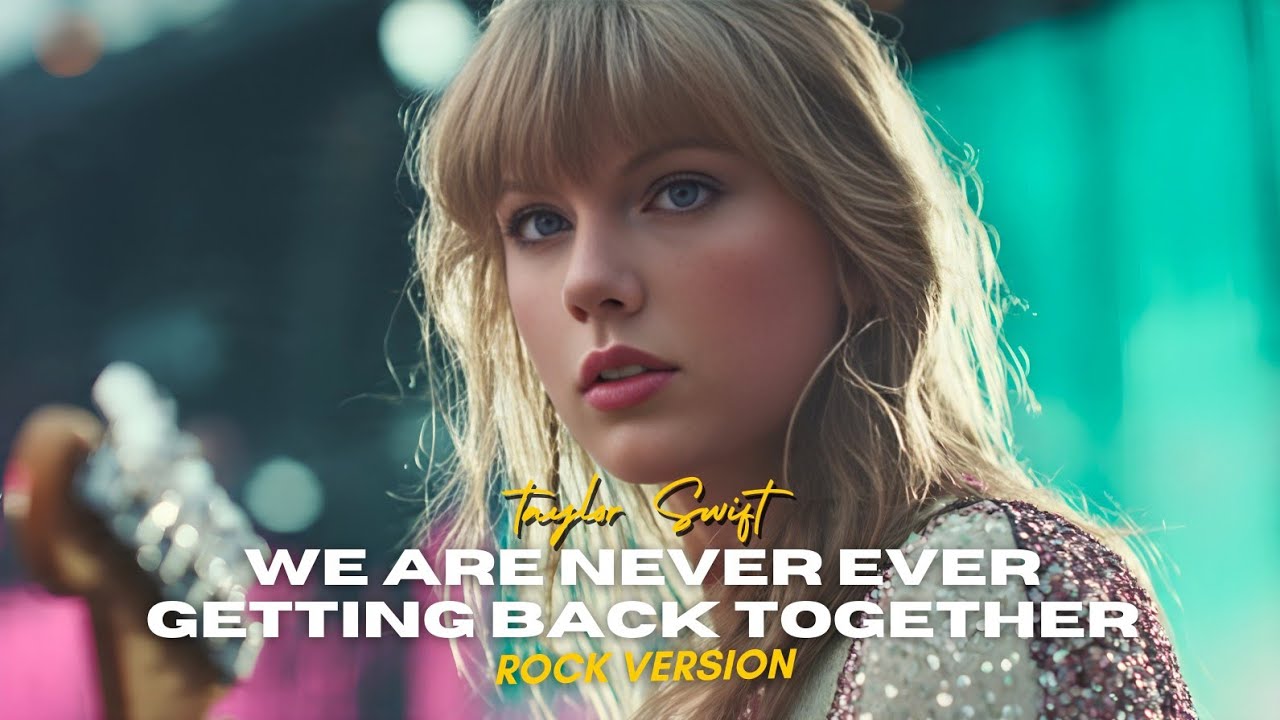 Taylor Swift We Are Never Ever Getting Back Together Rock Cover