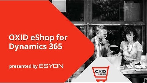 OXID eShop for Microsoft Dynamics 365 - the new E-Commerce erp integration
