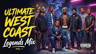 Ultimate West Coast Legends Mix — Smooth G Funk &amp; Gangsta Rap Classics
