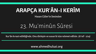 Mu'minûn Sûresi | Arapça | Hasan Güler'in Sesinden | Makamsız