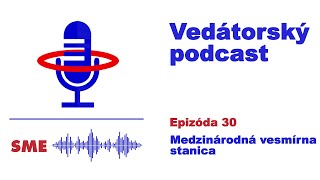 Vedátorský podcast 30 - Medzinárodná vesmírna stanica