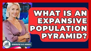 What Is An Expansive Population Pyramid? - Demographic Data Answers