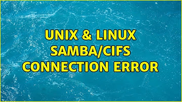 Unix & Linux: SAMBA/CIFS connection error (2 Solutions!!)