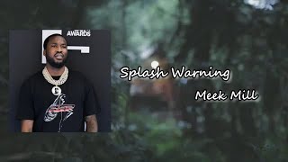 Meek Mill - Splash Warning feat. Future, Roddy Ricch \& Young Thug Lyric