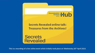 Secrets Revealed Online Talk: Treasures from the Archives!