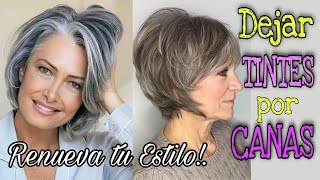 Dejar TINTES por CANAS⁉ Tienes más de 55 y 65 años❓Luce tus Canas y Renueva tu Estilo!