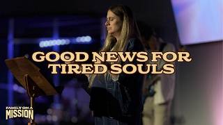 Good News For Tired Souls