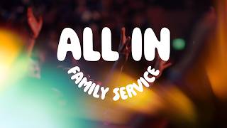 All In - Family Service | Sunday 26th April 2026