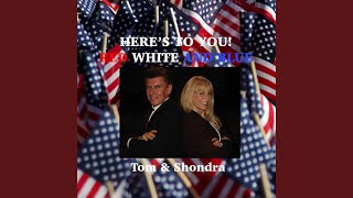 Here's to You! Red White and Blue