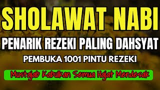 SHOLAWAT PENARIK REZEKI PALING DAHSYAT, Sholawat Nabi Muhammad SAW, SALAWAT JIBRIL PALING MERDU