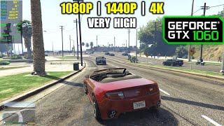 GTX 1060 | GTA 5  1080p, 1440p, 4K  Very High