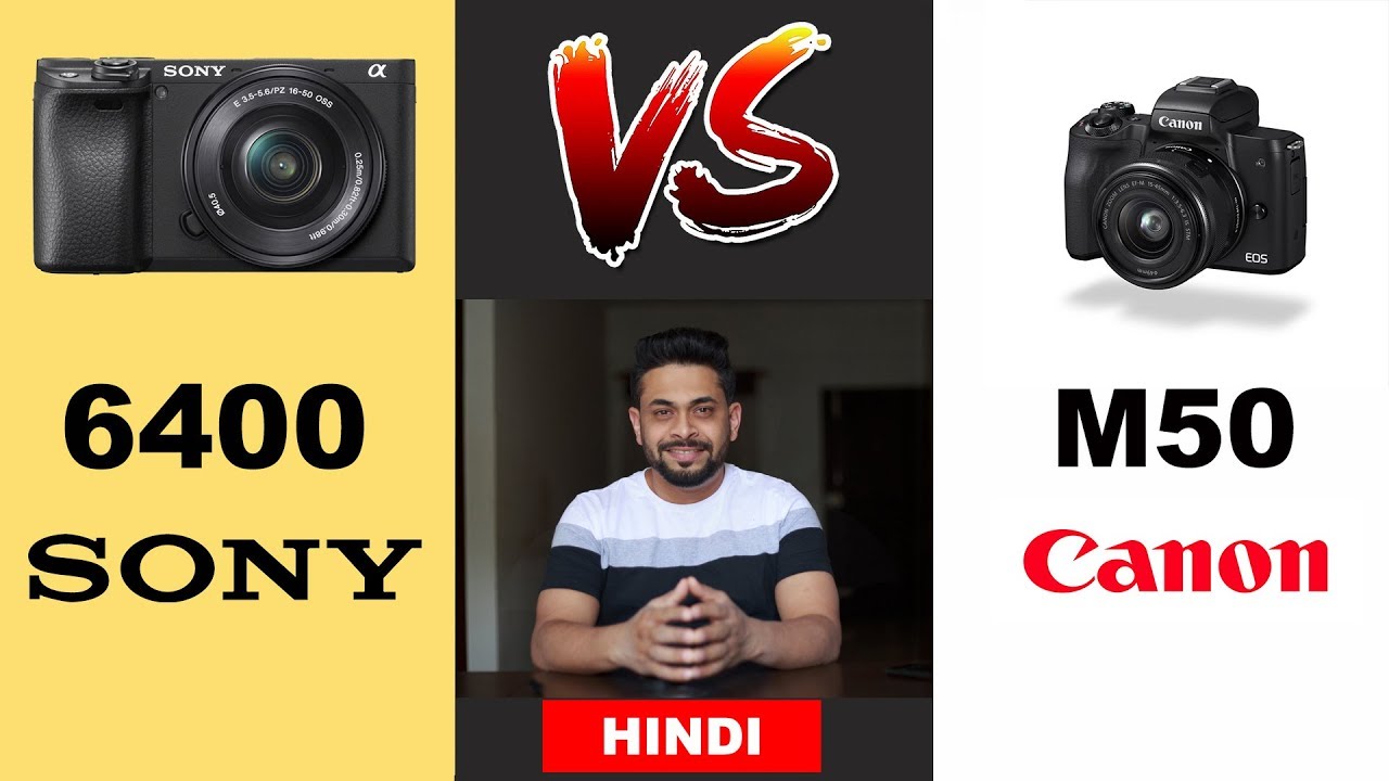 Canon M50 vs Sony a6400 Which is better ? Comparison in Hindi YouTube