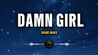 Download lagu Shane Mako -Damn Girl (Lyrics)