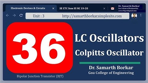 EDC Lecture - 36 | Transistorized Colpitt’s Oscillator | EDC | RC 2019-20 | Dr. Samarth Borkar | GEC
