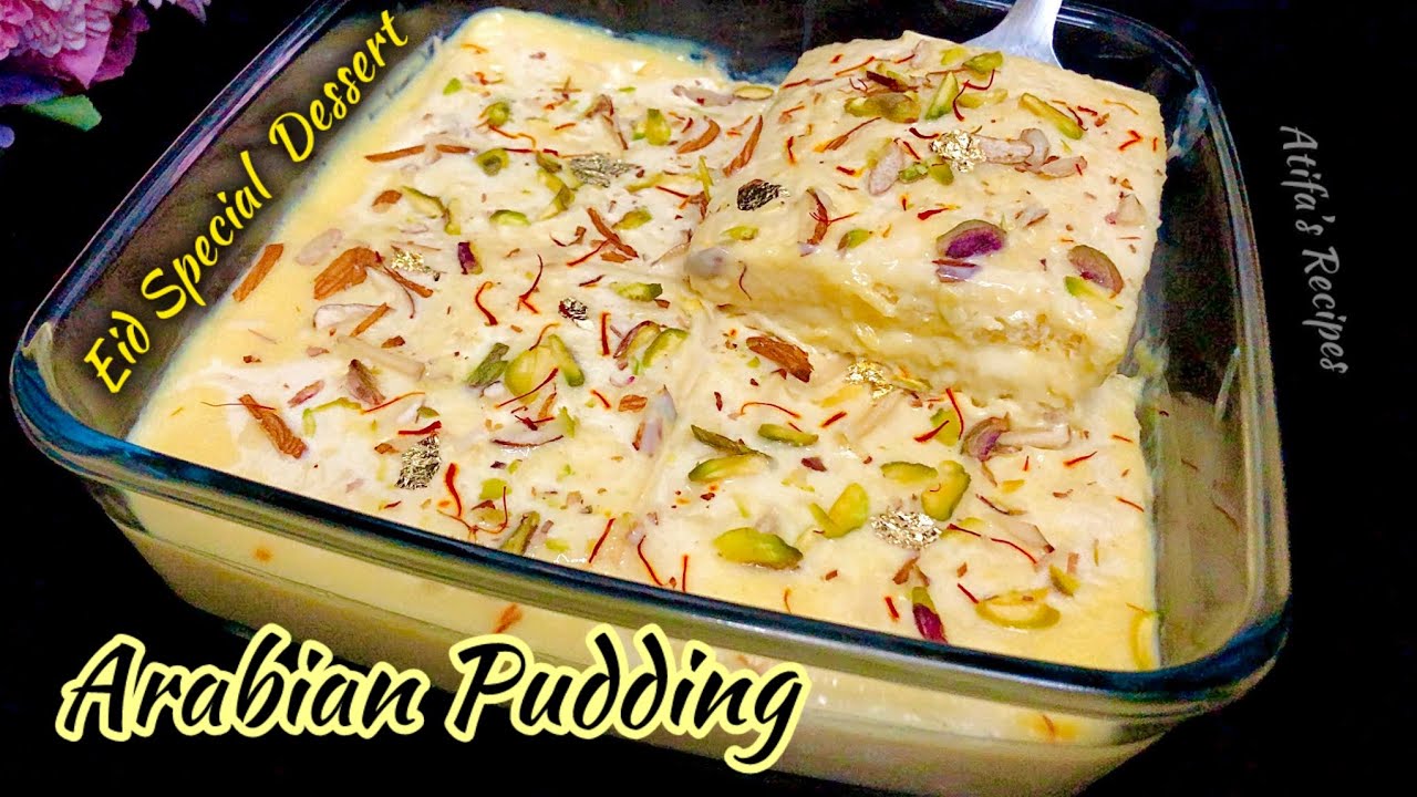Arabian Pudding Recipe Eid Special Dessert Arabian Dessert Atifa