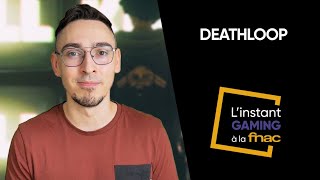 L'Instant Gaming à la Fnac : Deathloop