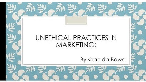Unethical Practices In Marketing