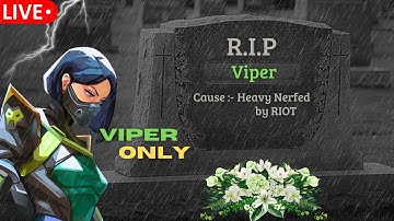🔥 LIVE: Viper Only Post-Nerf — Nerfed or Still OP? #valorant  #livestream