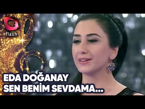 Eda Doğanay | Sen Benim Sevdama Kurban Olasın | Flash Tv