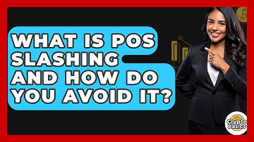 What Is PoS Slashing And How Do You Avoid It? - CryptoBasics360.com
